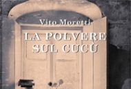 "La polvere sul cucù" nuovo libro di Vito. Moretti, presentazione alla Delfico